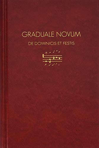 Graduale Novum – Editio Magis Critica Iuxta SC 117: Tomus I: De Dominicis Et Festis