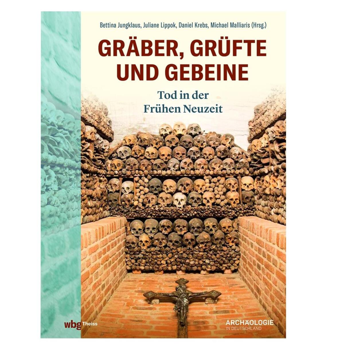 Gräber, Grüfte und Gebeine von wbg Theiss