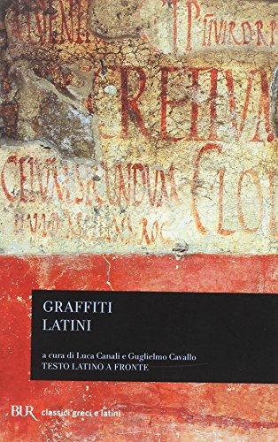 Graffiti latini (BUR Classici greci e latini) von Rizzoli