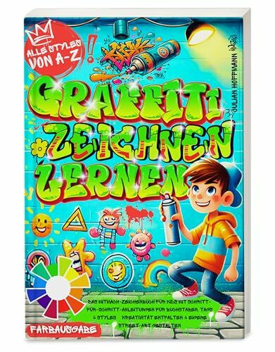 Graffiti zeichnen lernen: Wie du coole Graffiti zeichnest ? Das Mitmach-Zeichenbuch f�r Kids m... Graffiti zeichnen lernen: Wie du coole Graffiti zeichnest ? Das Mitmach-Zeichenbuch f�r Kids m...