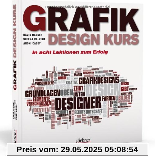 Grafikdesign Kurs: In acht Lektionen zum Erfolg Grafikdesign Kurs: In acht Lektionen zum Erfolg