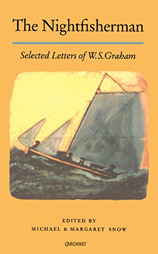 The Nightfisherman: Selected Letters of W. S. Graham: Selected Letters: Selected Letters of W.S. Graham von Carcanet Press