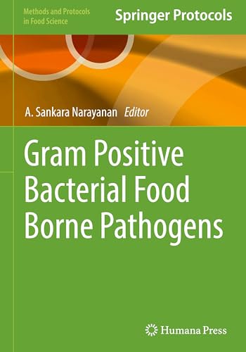 Gram Positive Bacterial Food Borne Pathogens (Methods and Protocols in Food Science) von Humana
