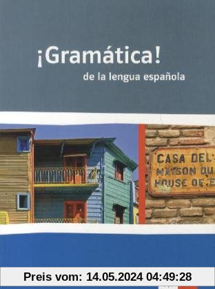 ¡Gramática! de la lengua española: Schülergrammatik für die Oberstufe