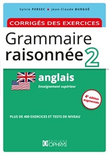 Grammaire raisonnée Anglais : Tome 2, Corrigés des exercices