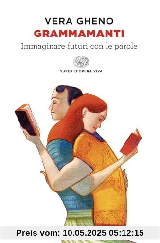 Grammamanti. Immaginare futuri con le parole (Super ET. Opera viva)