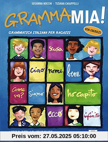 Grammamia! / Grammamia!: Grammatica Italiana per ragazzi con esercizi / Libro per lo studente Grammamia! / Grammamia!: Grammatica Italiana per ragazzi con esercizi / Libro per lo studente