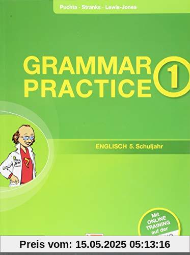 Grammar Practice 1, Neuausgabe D: Übungen und Erklärungen zu allen wesentlichen Grammatikinhalten des 5. Schuljahrs (Grammar Practice / Ausgabe D (Deutschland))