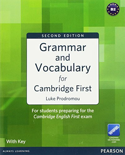 Grammar and Vocabulary for Cambridge First with Key (FCE): For students preparing for the Camb...