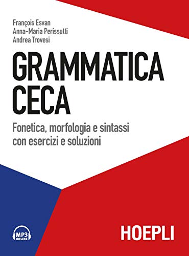 Grammatica ceca. Fonetica, morfologia e sintassi con esercizi e soluzioni. Con File audio per il dow (Grammatiche) von Hoepli