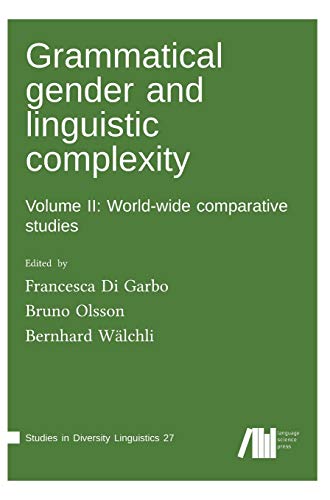 Grammatical gender and linguistic complexity: Volume II: World-wide comparative studies (Studies in Diversity Linguistics) von Language Science Press