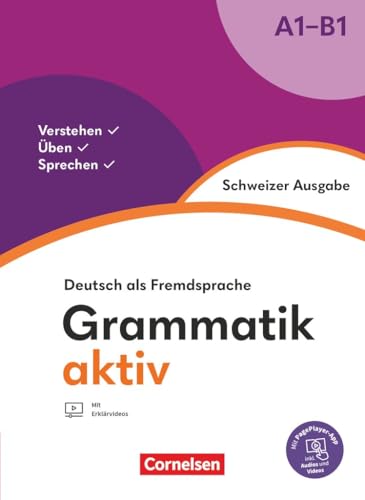 Grammatik aktiv|Deutsch als Fremdsprache|Schweizer Ausgabe|A1-B1|Verstehen, Üben, Sprechen|NULL|Übungsgrammatik|Inkl. PagePlayer-App Grammatik aktiv|Deutsch als Fremdsprache|Schweizer Ausgabe|A1-B1|Verstehen, Üben, Sprechen|NULL|Übungsgrammatik|Inkl. PagePlayer-App von Cornelsen Verlag