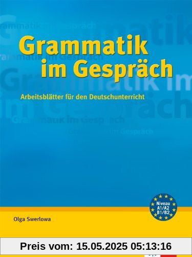 Grammatik im Gespräch: Arbeitsblätter für den Deutschunterricht