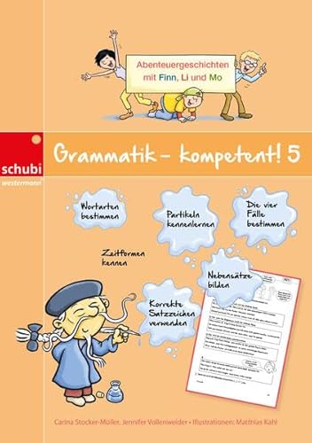 Grammatik - kompetent! 5: Abenteuergeschichten mit Finn, Li und Mo von SCHUBI Lernmedien