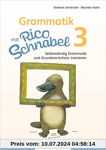 Grammatik mit Rico Schnabel, Klasse 3: Selbstständig Grammatik und Grundwortschatz trainieren (Rico Schnabel: Übungshefte Deutsch)