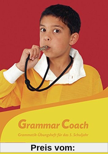 Grammatikhefte Englisch: Grammar Coach: Grammatik-Übungsheft für das 5. Schuljahr