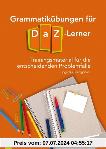 Grammatikübungen für DaZ-Lerner: Trainingsmaterial für die entscheidenden Problemfälle
