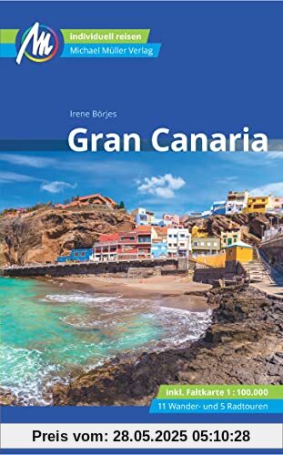 Gran Canaria Reiseführer Michael Müller Verlag: Individuell reisen mit vielen praktischen Tipps (MM-Reisen)