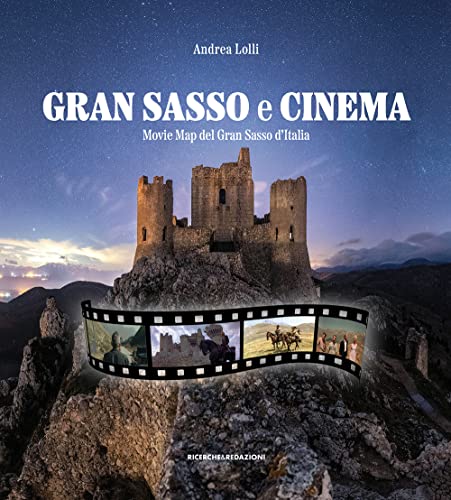 Gran Sasso e cinema. Movie map del Gran Sasso d'Italia von Ricerche&Redazioni