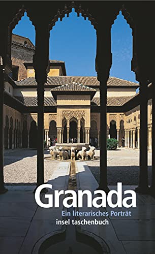 Granada: Ein literarisches Porträt (insel taschenbuch)