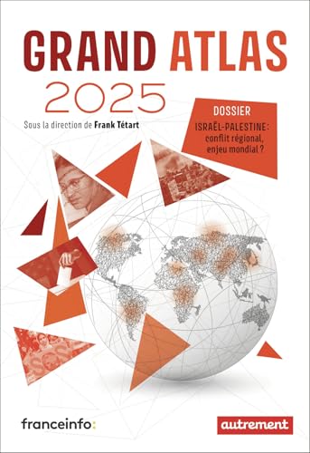 Grand Atlas 2025: Dossier Israël-Palestine : conflit régional, enjeu mondial ?