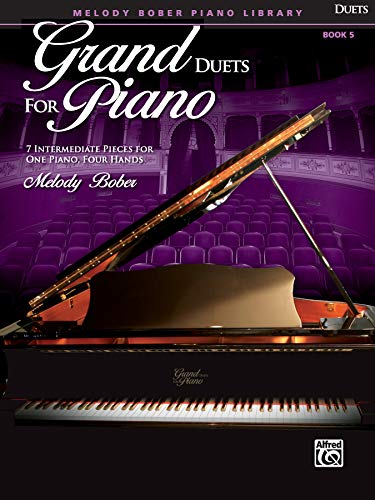 Grand Duets for Piano: 7 Intermediate Pieces for One Piano, Four Hands (Melody Bober Piano Library, Band 5) von Alfred Music