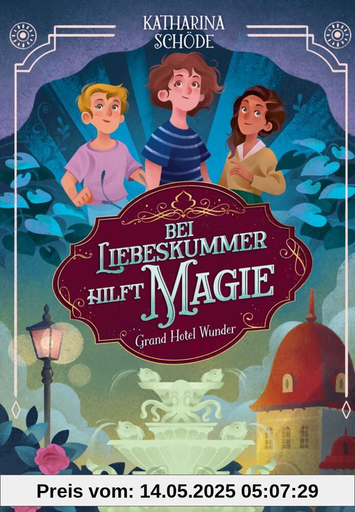 Grand Hotel Wunder (Band 2) – Bei Liebeskummer hilft Magie!: Magische Freundschaftsgeschichte über Spuk und erste Liebe ab 10 Jahren