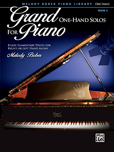 Grand One-Hand Solos for Piano, Bk 3: 8 Late Elementary Pieces for Right or Left Hand Alone (Grand One-hand Solos for Piano, 3, Band 3) von Alfred Music Publications
