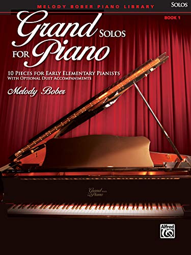 Grand Solos for Piano, Bk 1: 10 Pieces for Early Elementary Pianists with Optional Duet Accompaniments (Melody Bober Piano Library)