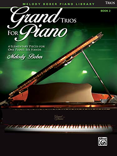 Grand Trios for Piano, Book 2: 4 Elementary Pieces for One Piano, Six Hands (Grand Trios for Piano, 2)