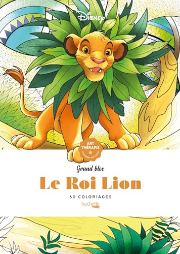 Grand bloc coloriages Roi Lion (classique): 60 coloriages anti-stress