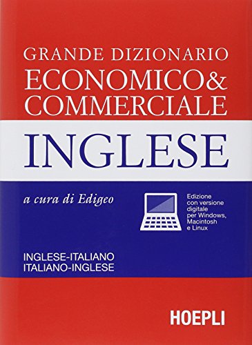 Grande dizionario economico & commerciale inglese. Inglese-italiano, italiano-inglese (Dizionari tecnici) von Hoepli