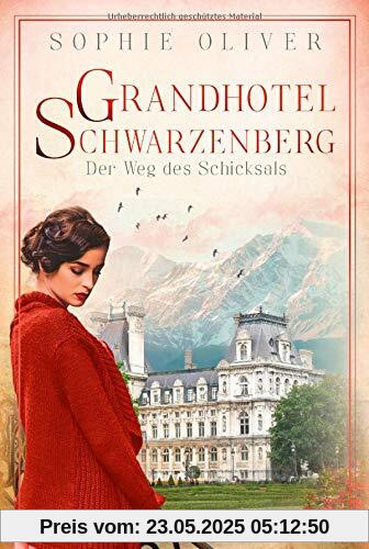 Grandhotel Schwarzenberg - Der Weg des Schicksals (Die Geschichte einer Familiendynastie, Band 1)