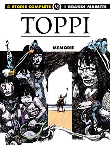 Grandi Maestri (I) #45 - Sergio Toppi - Memorie (1 BOOKS) von I GRANDI MAESTRI