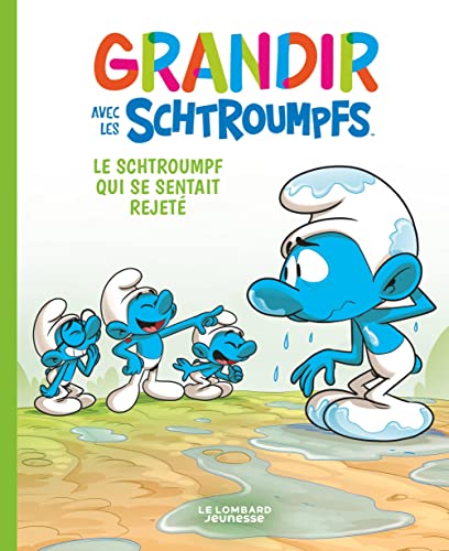 Grandir avec les Schtroumpfs - Tome 10 - Le Schtroumpf qui se sentait rejeté von LOMBARD JEUNESS