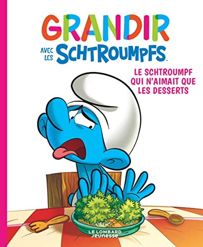 Grandir avec les Schtroumpfs - Tome 3 - Le Schtroumpf qui n'aimait que les desserts von Le Lombard