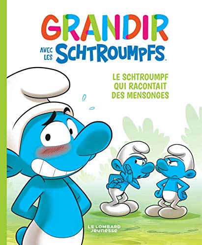 Grandir avec les Schtroumpfs - Tome 6 - Le Schtroumpf qui racontait des mensonges von LOMBARD JEUNESS