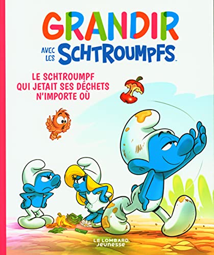 Grandir avec les Schtroumpfs - Tome 8 - Le Schtroumpf qui jetait ses déchets n'importe où