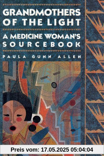Grandmothers of The Light: A Medicine Woman's Sourcebook