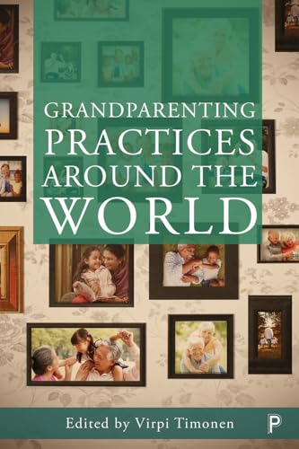 Grandparenting Practices Around the World Grandparenting Practices Around the World von Policy Press