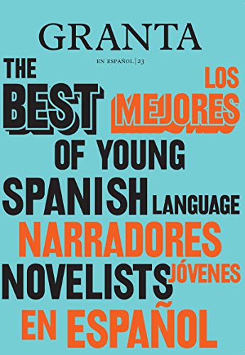 Granta en español 23: Los mejores narradores jóvenes en español, 2 Granta en español 23: Los mejores narradores jóvenes en español, 2 von CANDAYA