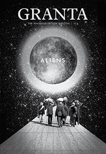 Granta: Aliens: Aliens - Winter 2011 (Granta, 114, Band 114) von Granta Books