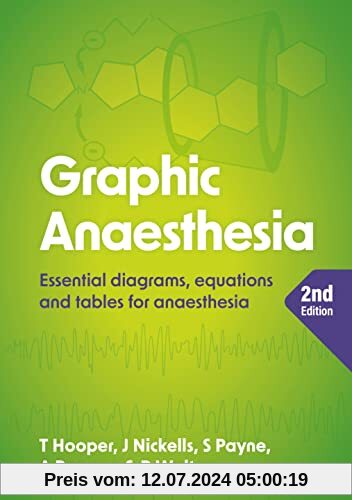 Graphic Anaesthesia: Essential Diagrams, Equations and Tables for Anaesthesia