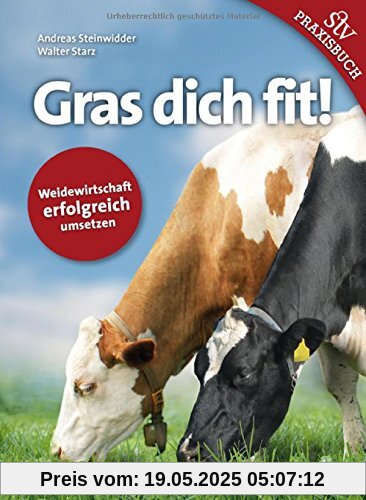 Gras dich fit!: Weidewirtschaft erfolgreich umsetzen