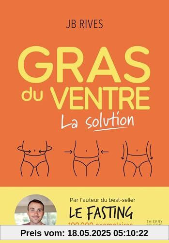 Gras du ventre - La solution: Une méthode naturelle hyper efficace pour perdre la graisse du ventre et relancer le métabolisme