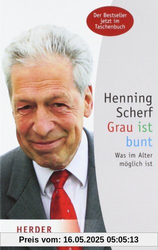 Grau ist bunt: Was im Alter möglich ist (HERDER spektrum)