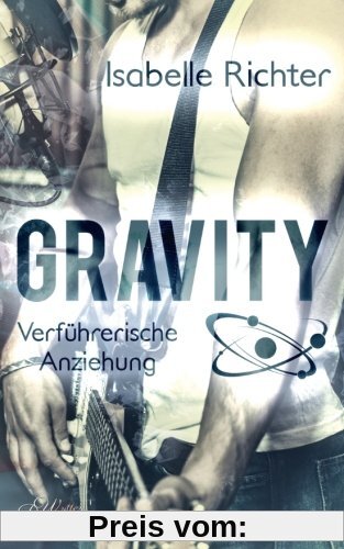 Gravity: Verführerische Anziehung (Gravity-Reihe)