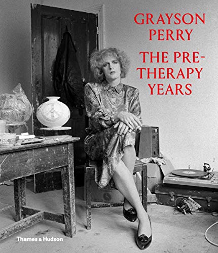 Grayson Perry: The Pre-Therapy Years von Thames & Hudson