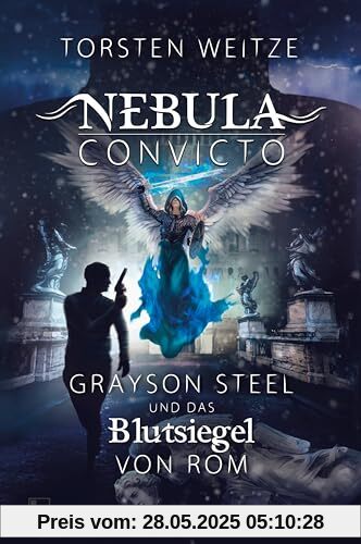 Grayson Steel und das Blutsiegel von Rom: Nebula Convicto - Band 4 Grayson Steel und das Blutsiegel von Rom: Nebula Convicto - Band 4