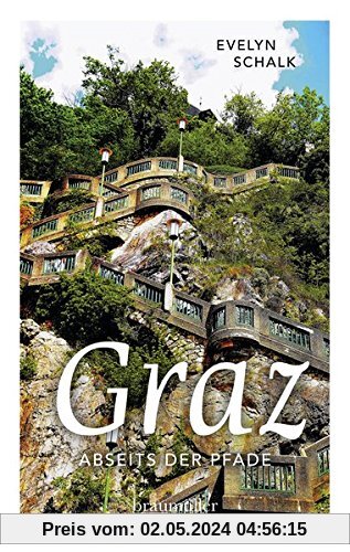 Graz abseits der Pfade: Eine etwas andere Reise durch die Stadt zwischen den Zeilen und Zeiten
